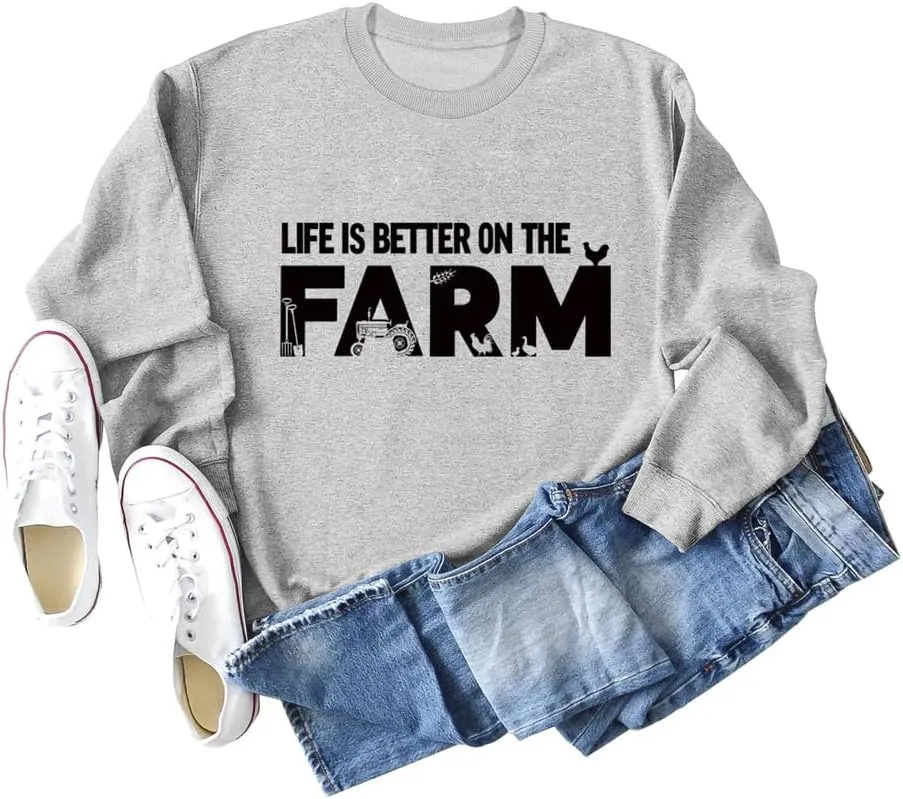 Life Is Better On The Farm Sweatshirt Farm Life Shirt Country Girl Tees Women Crewneck Pullover Tops Funny Farmer Gift