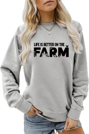 Life Is Better On The Farm Sweatshirt Farm Life Shirt Country Girl Tees Women Crewneck Pullover Tops Funny Farmer Gift