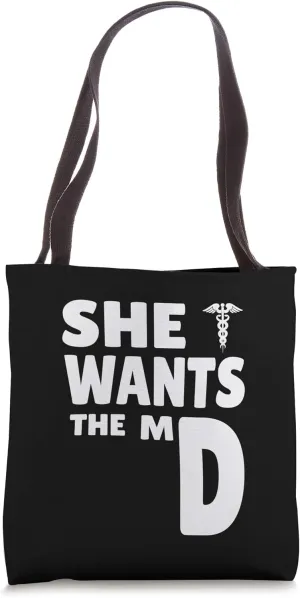 Medical Student Graduation Funny She Wants The MD New Doctor Tote Bag